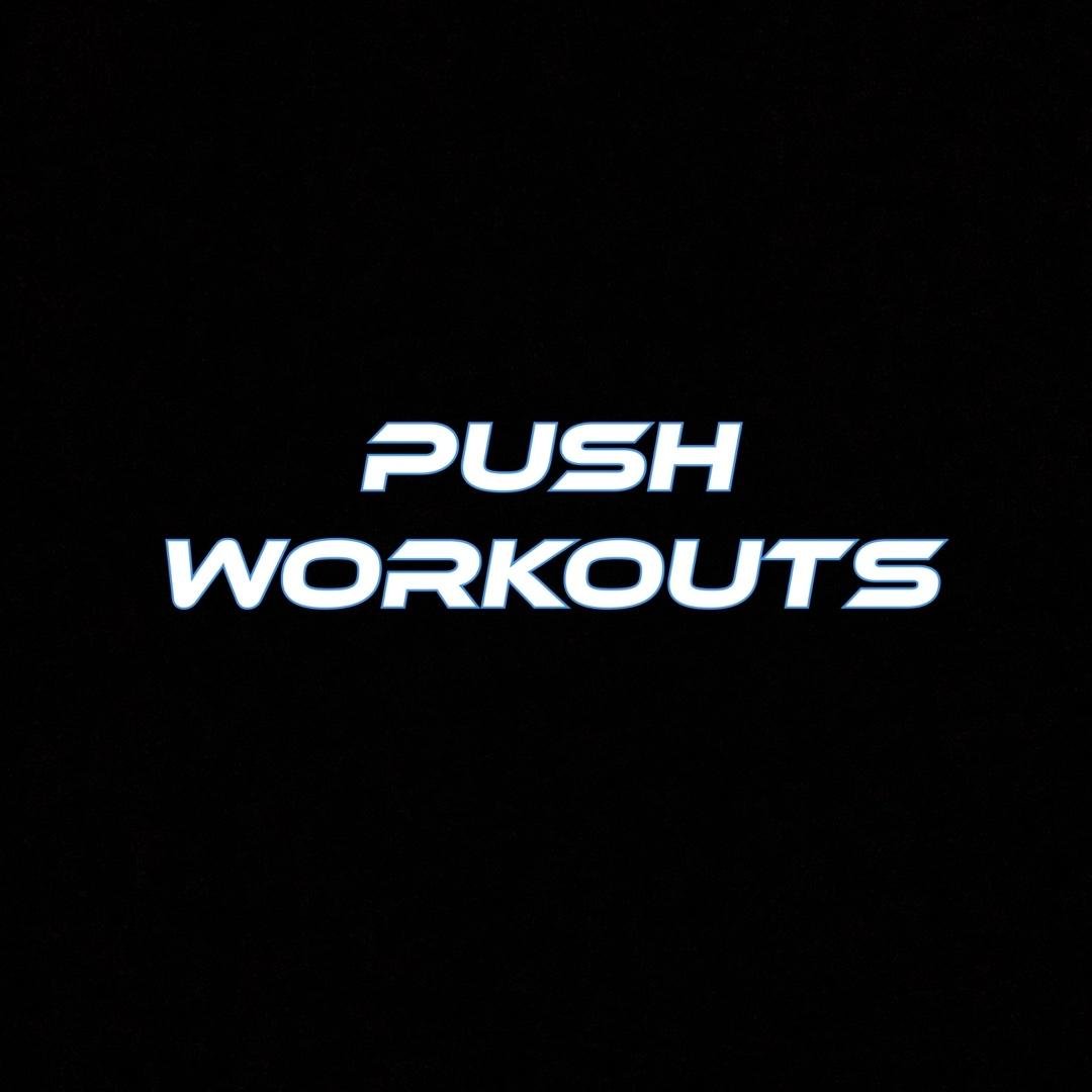 PUSH WORKOUTS