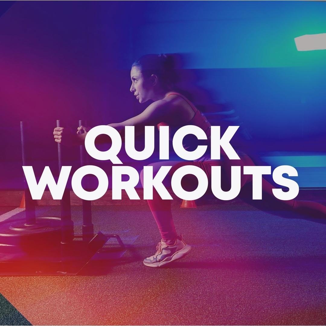 Quick Workouts