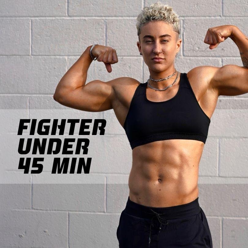 Fighter Under 45 Min