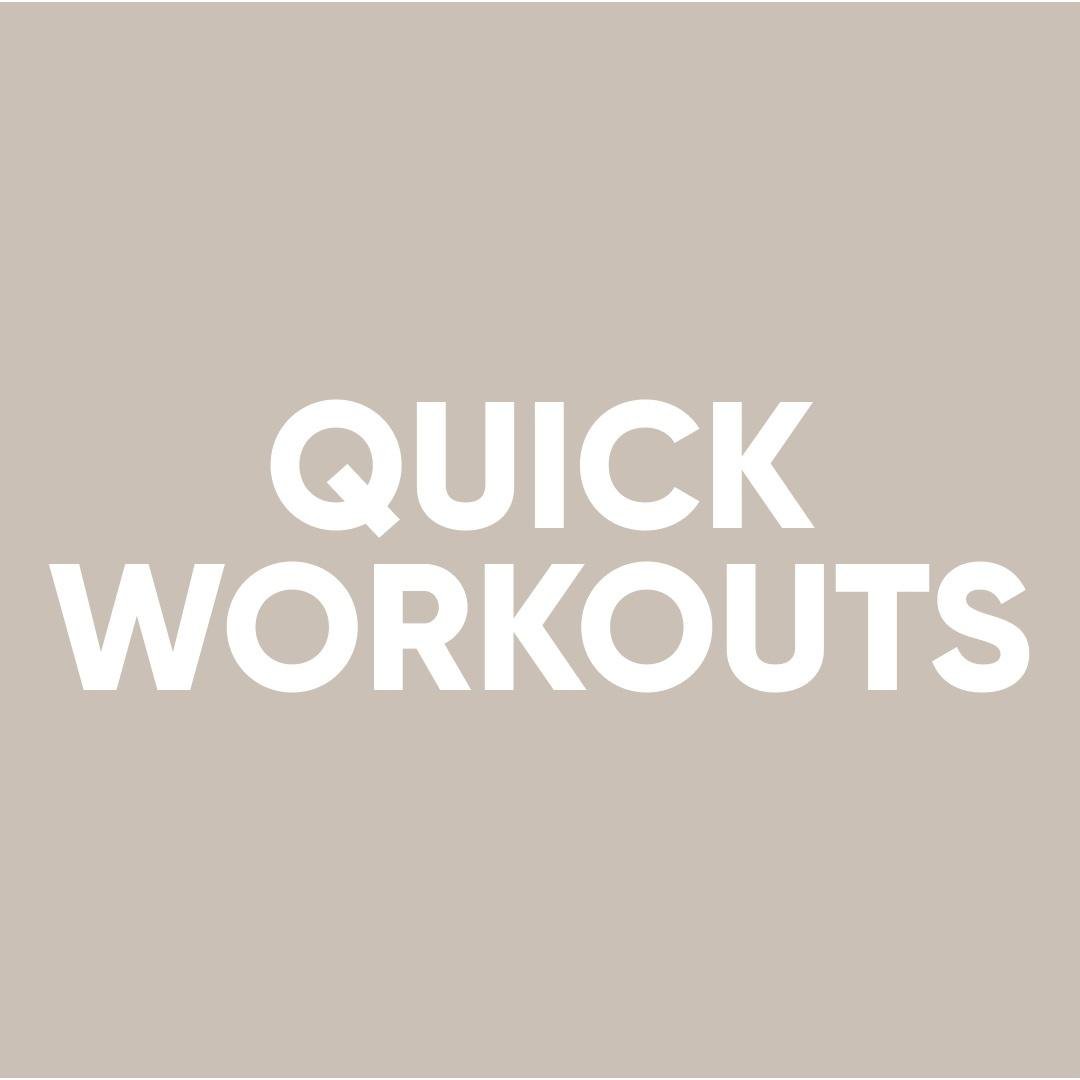 Quick Workouts