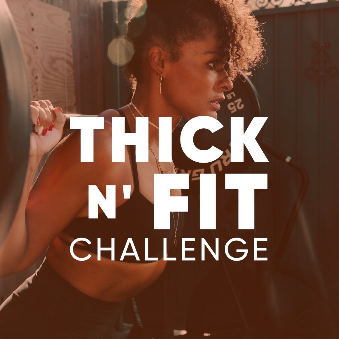 Thick n' Fit Challenge