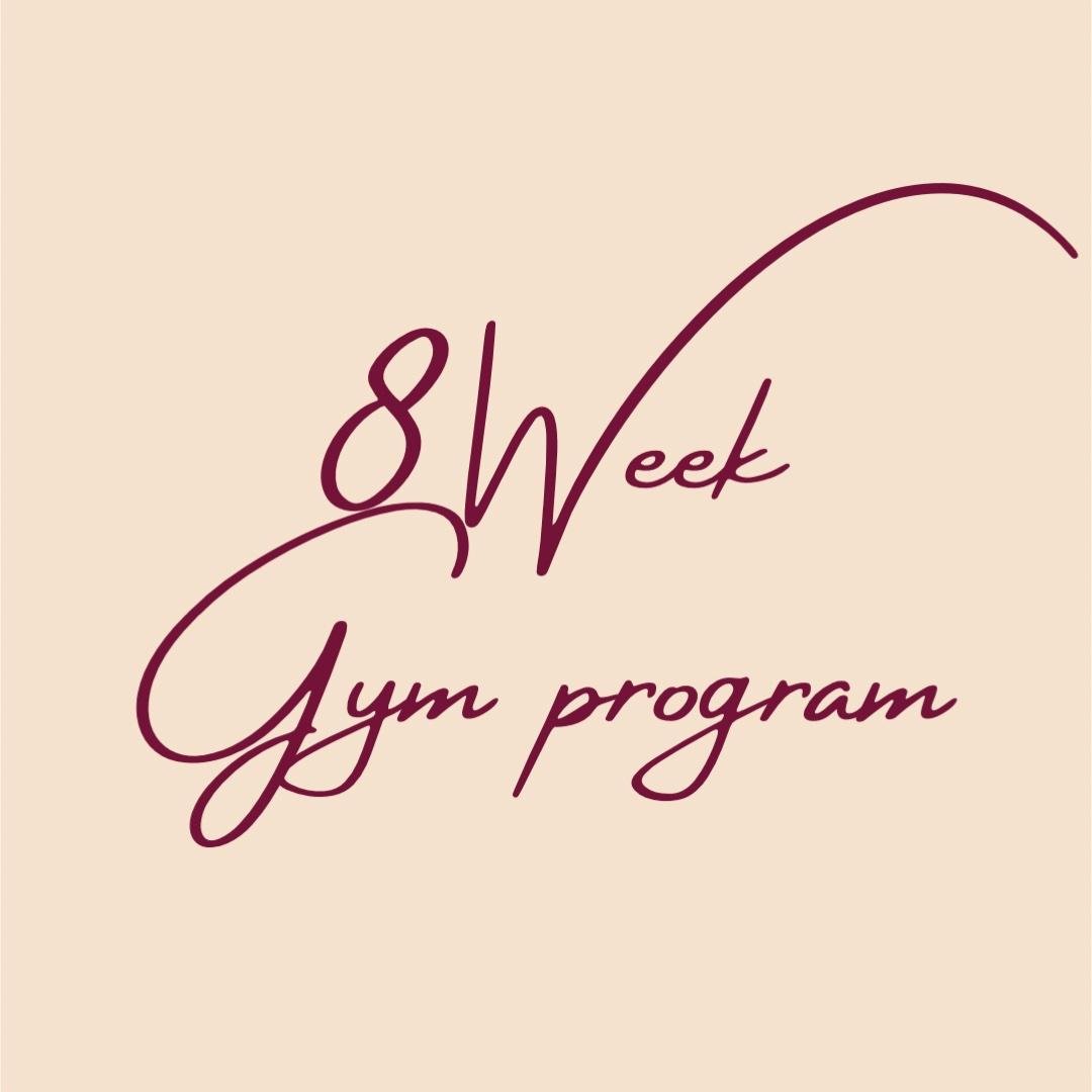 8 WEEK GYM PROGRAM