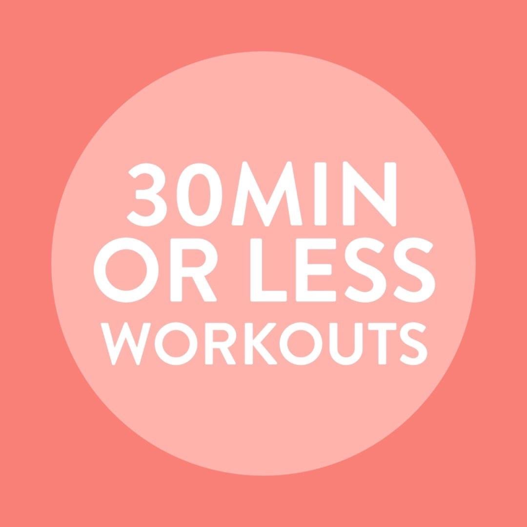 30min or Less Workouts