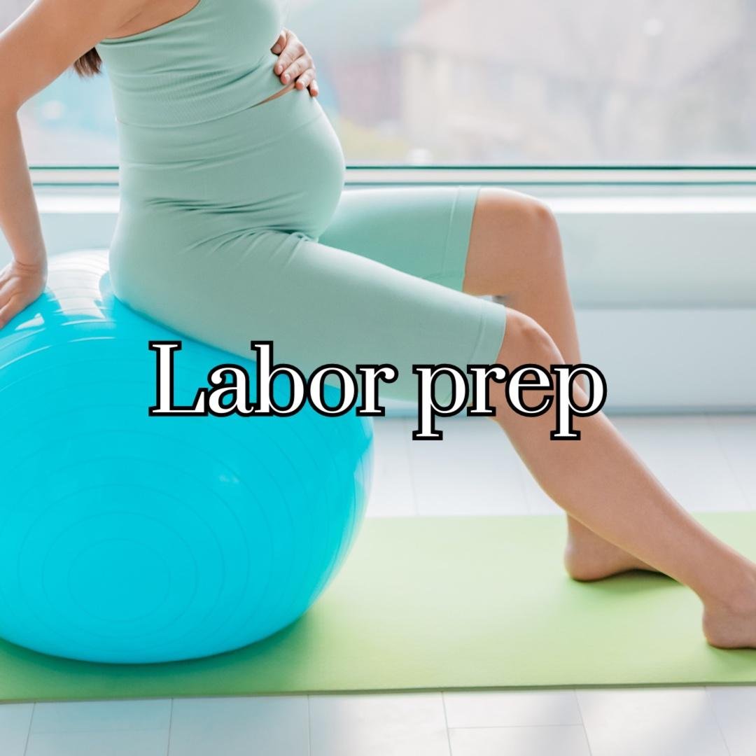 Labor prep by Crysti Brown