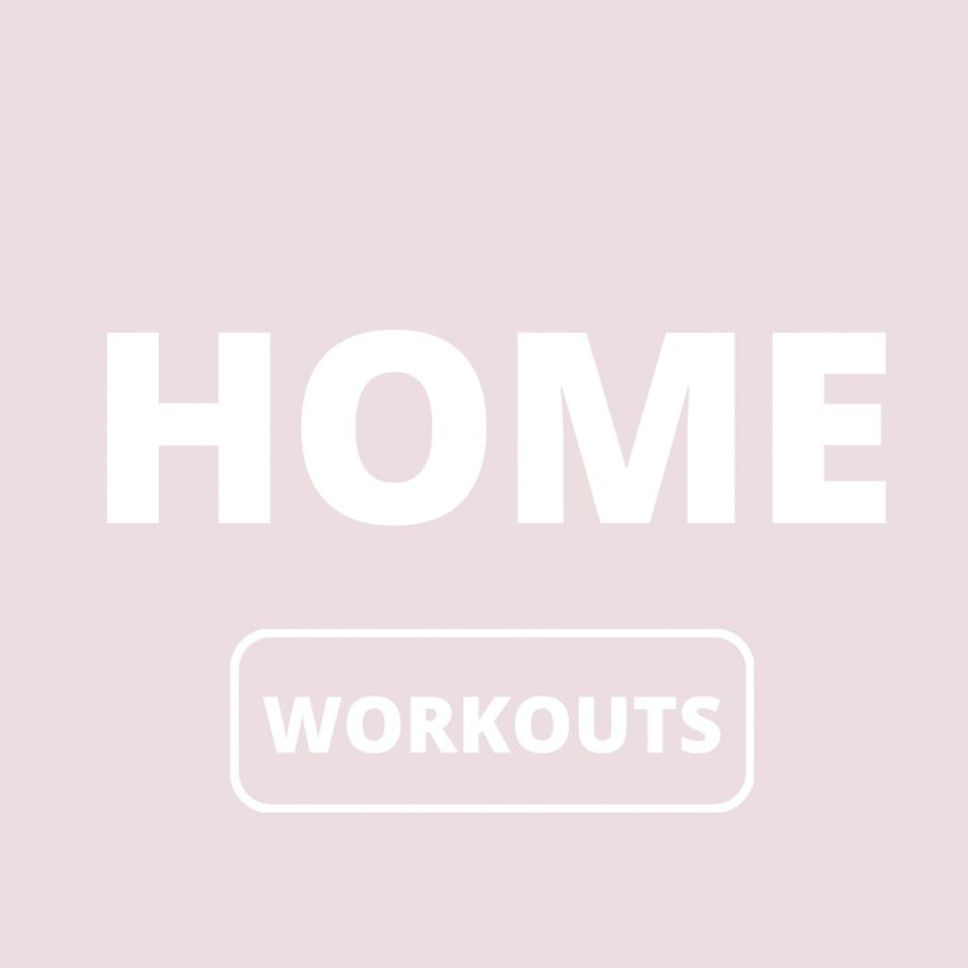 HOME WORKOUTS