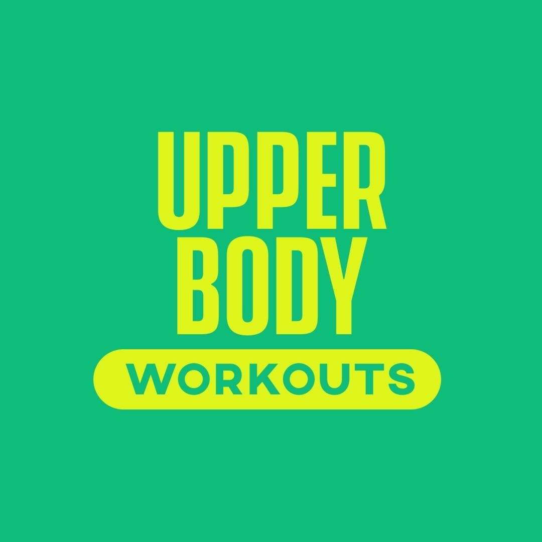 UPPER BODY WORKOUTS