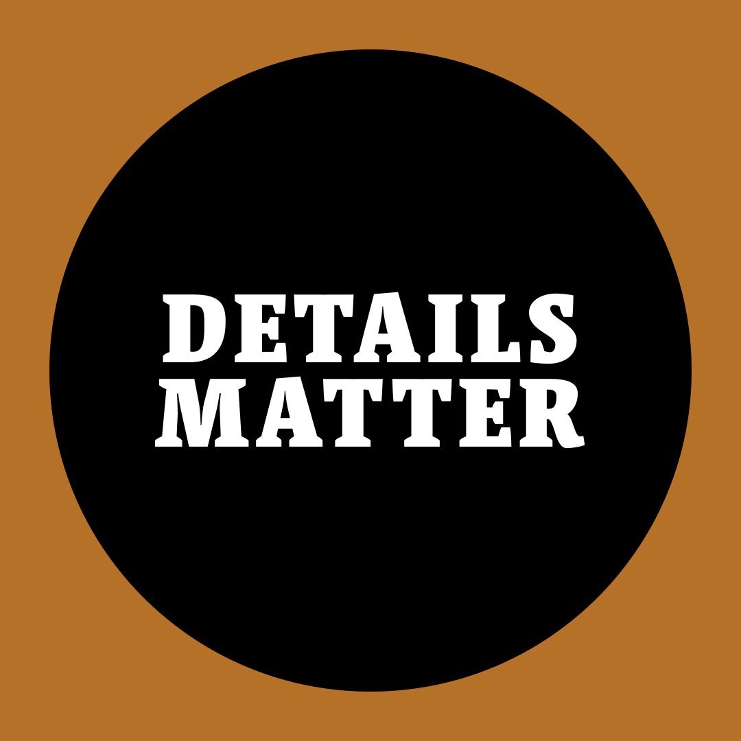 DETAILS MATTER