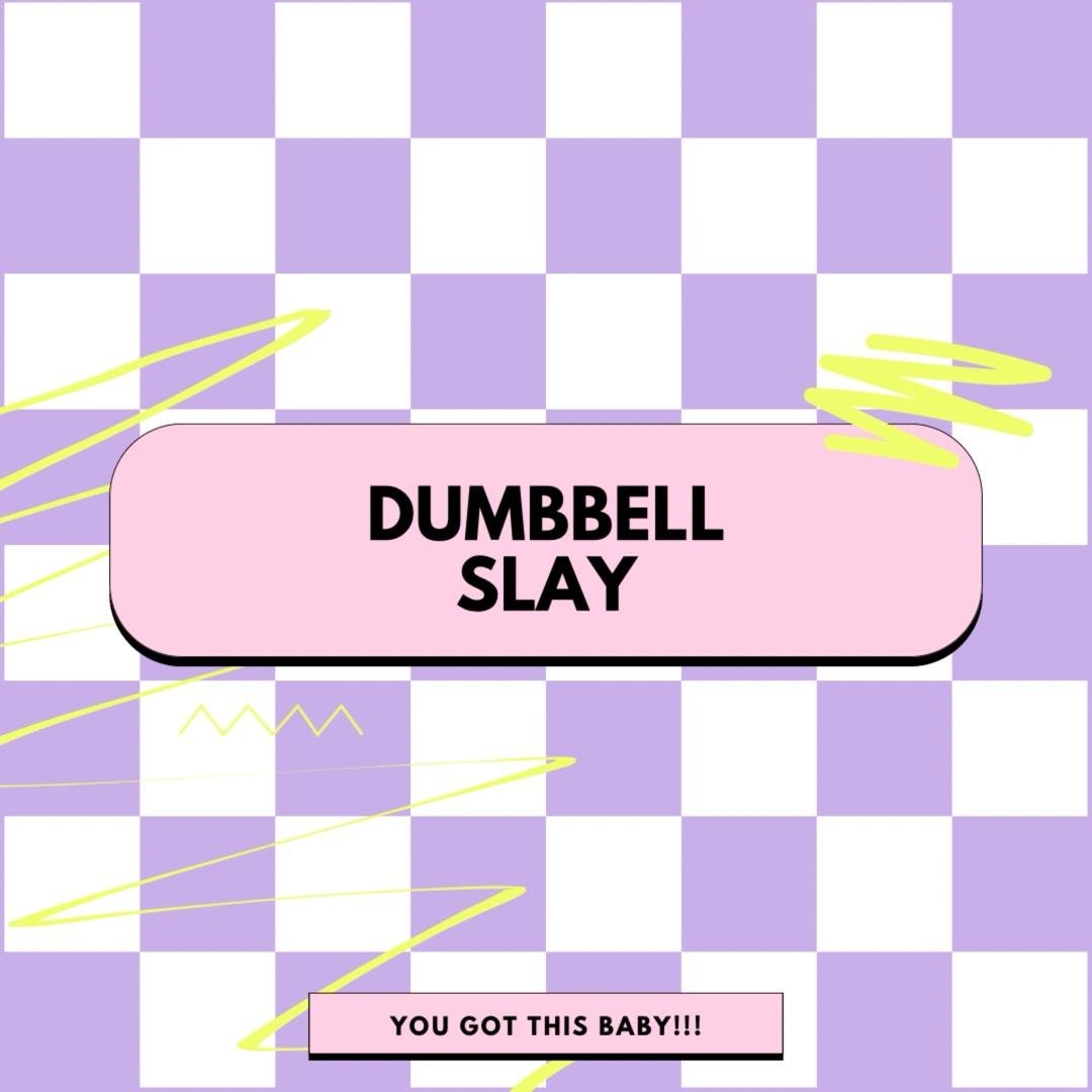 Dumbbell Slay