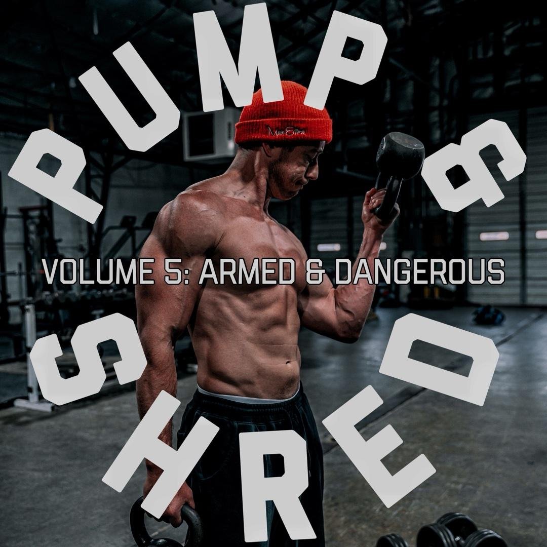 Pump & Shred 5