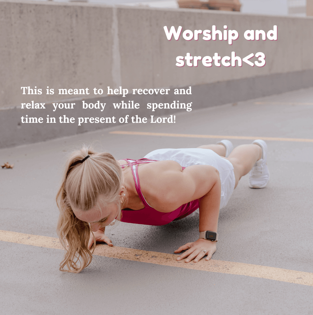 Worship and stretch :)