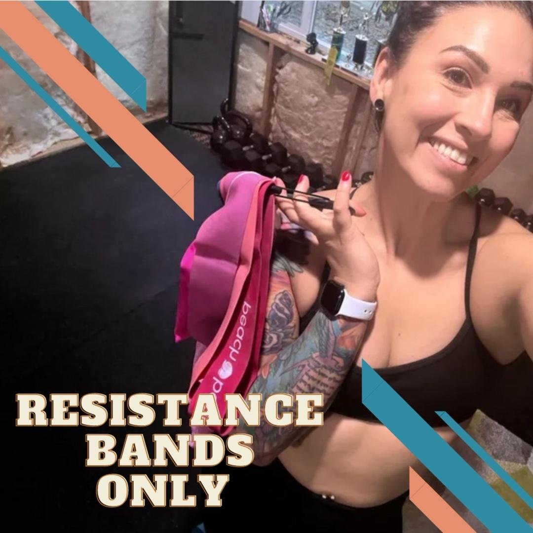 Resistance Bands Only