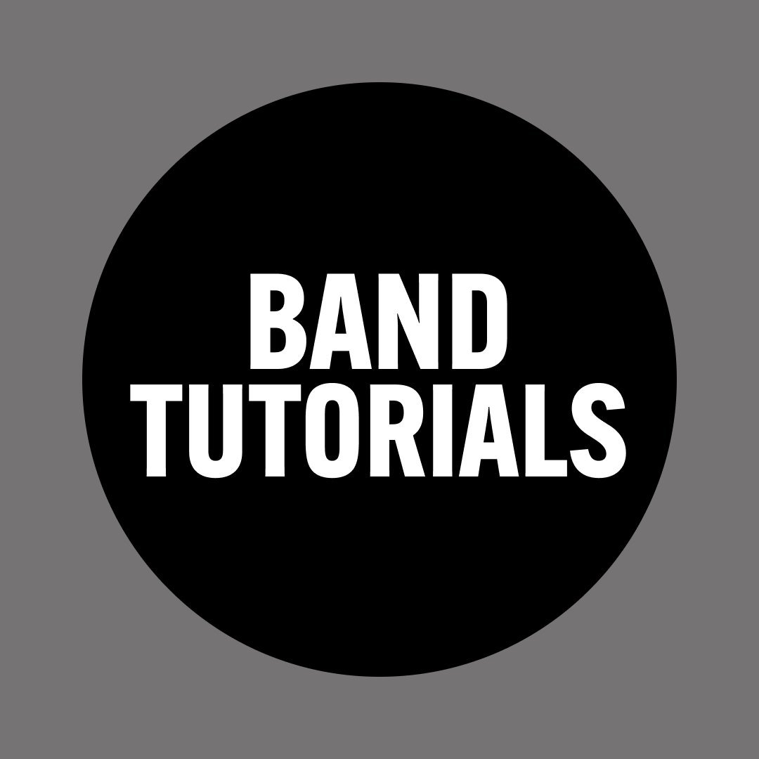 Band Tutorials