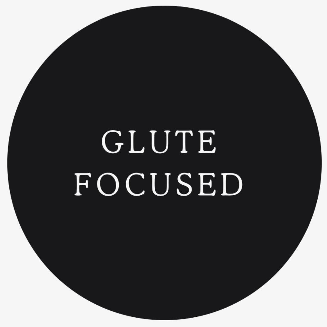 Glute focused