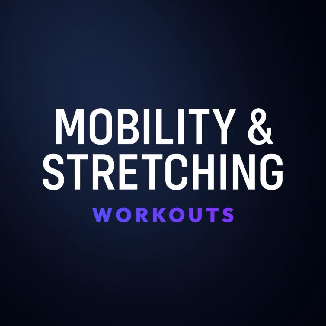 Mobility & Stretching