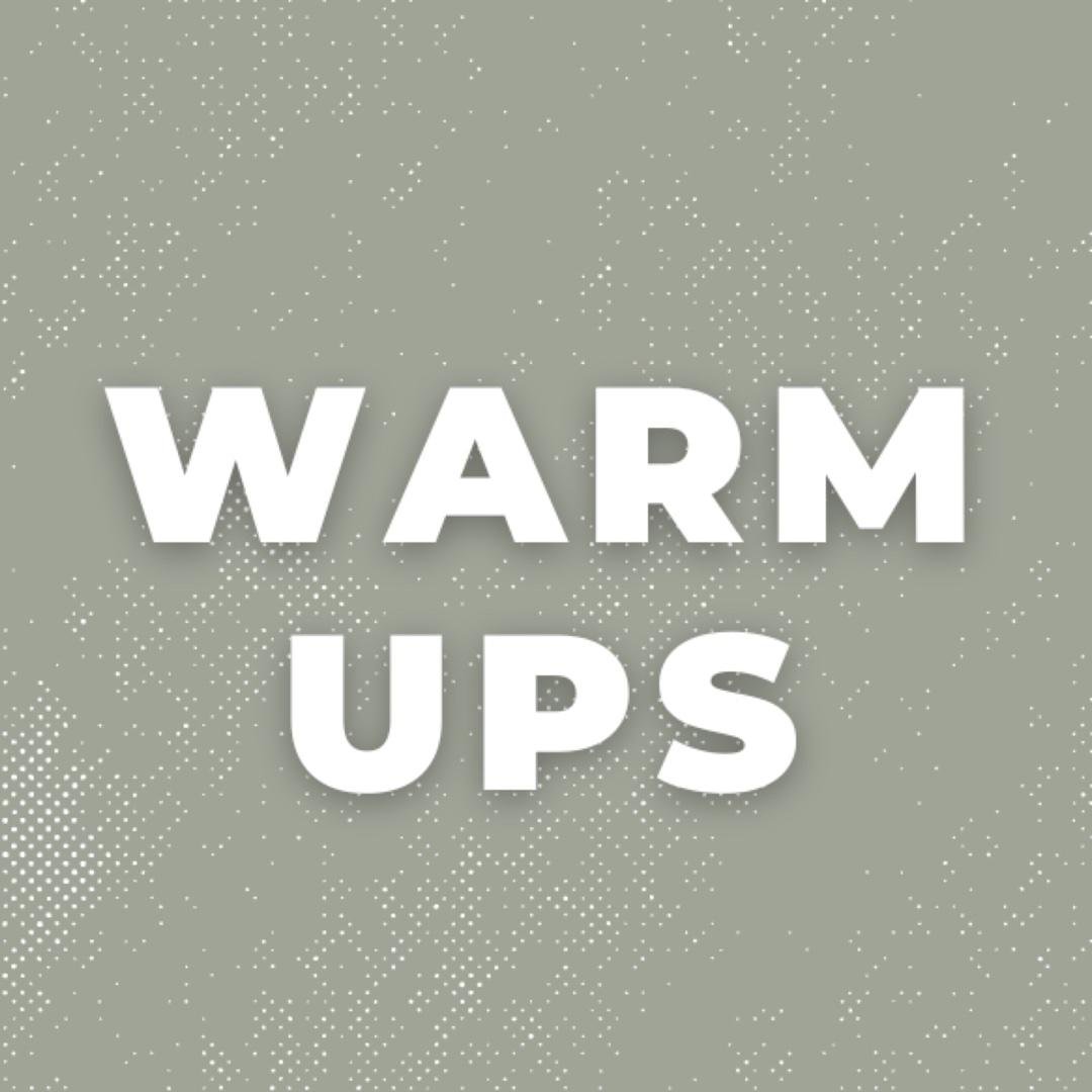 WARM UPS