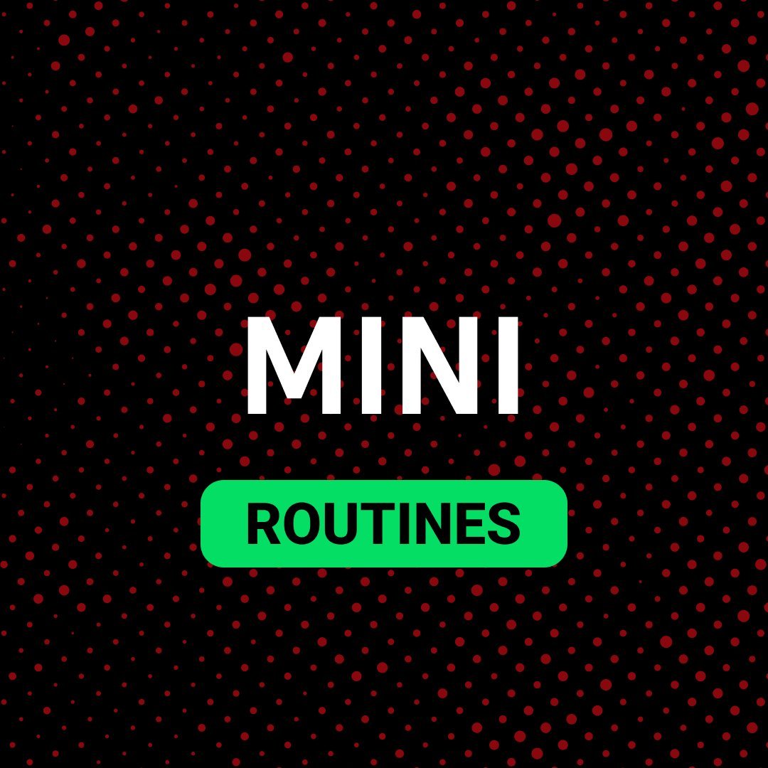 Mini Routines