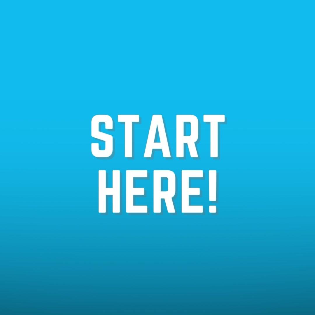 Start Here!