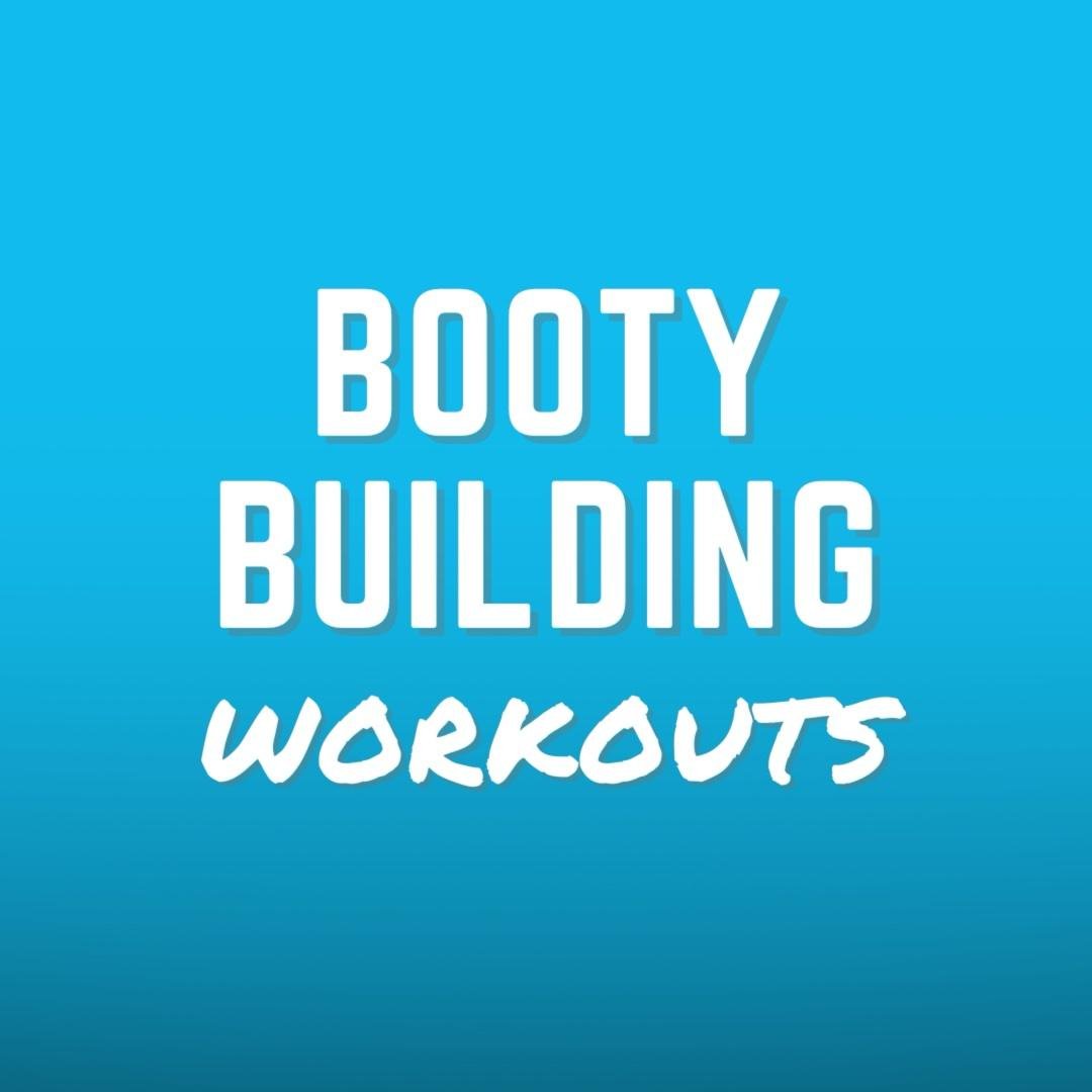 Booty Building Workouts
