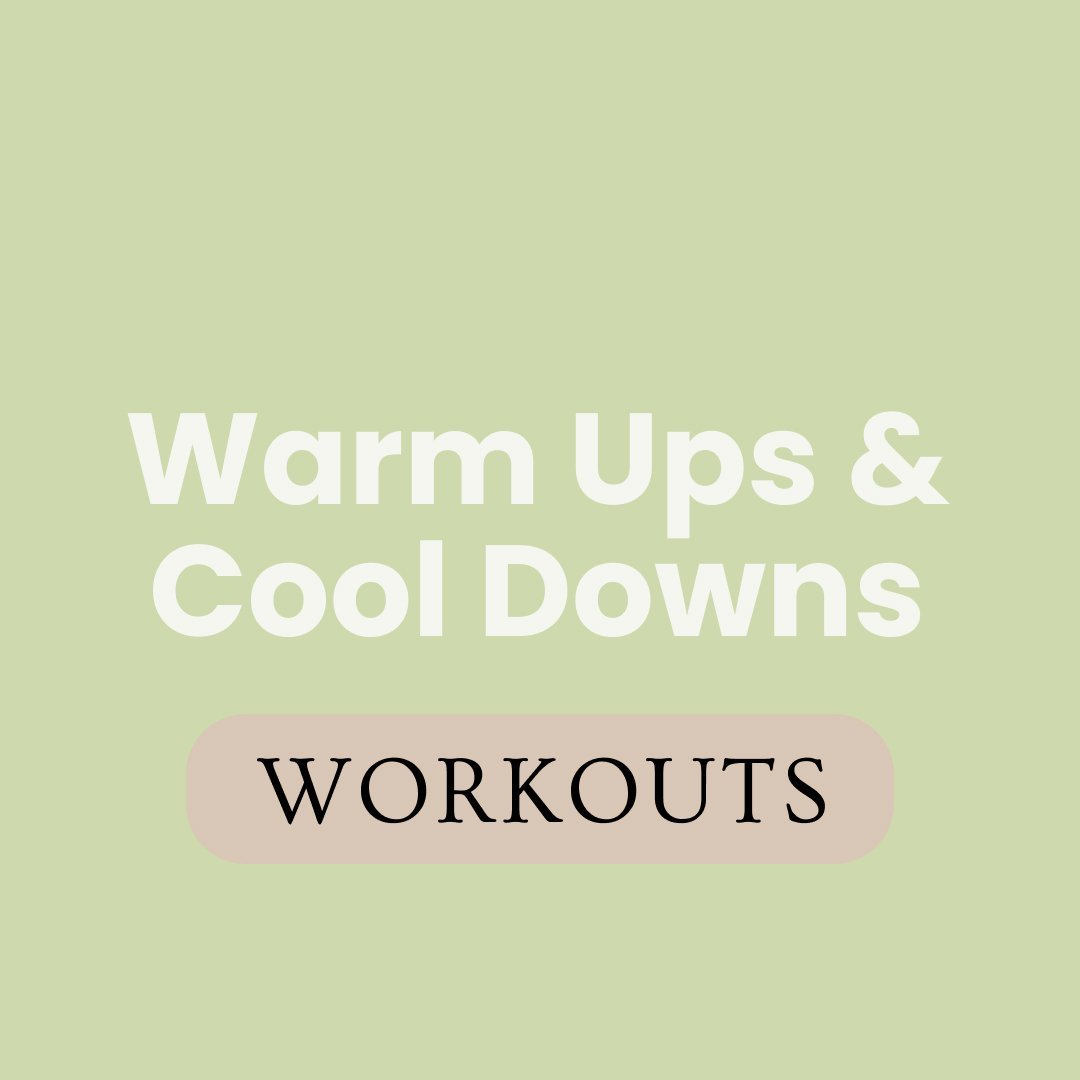 Warm Up & Cool Downs