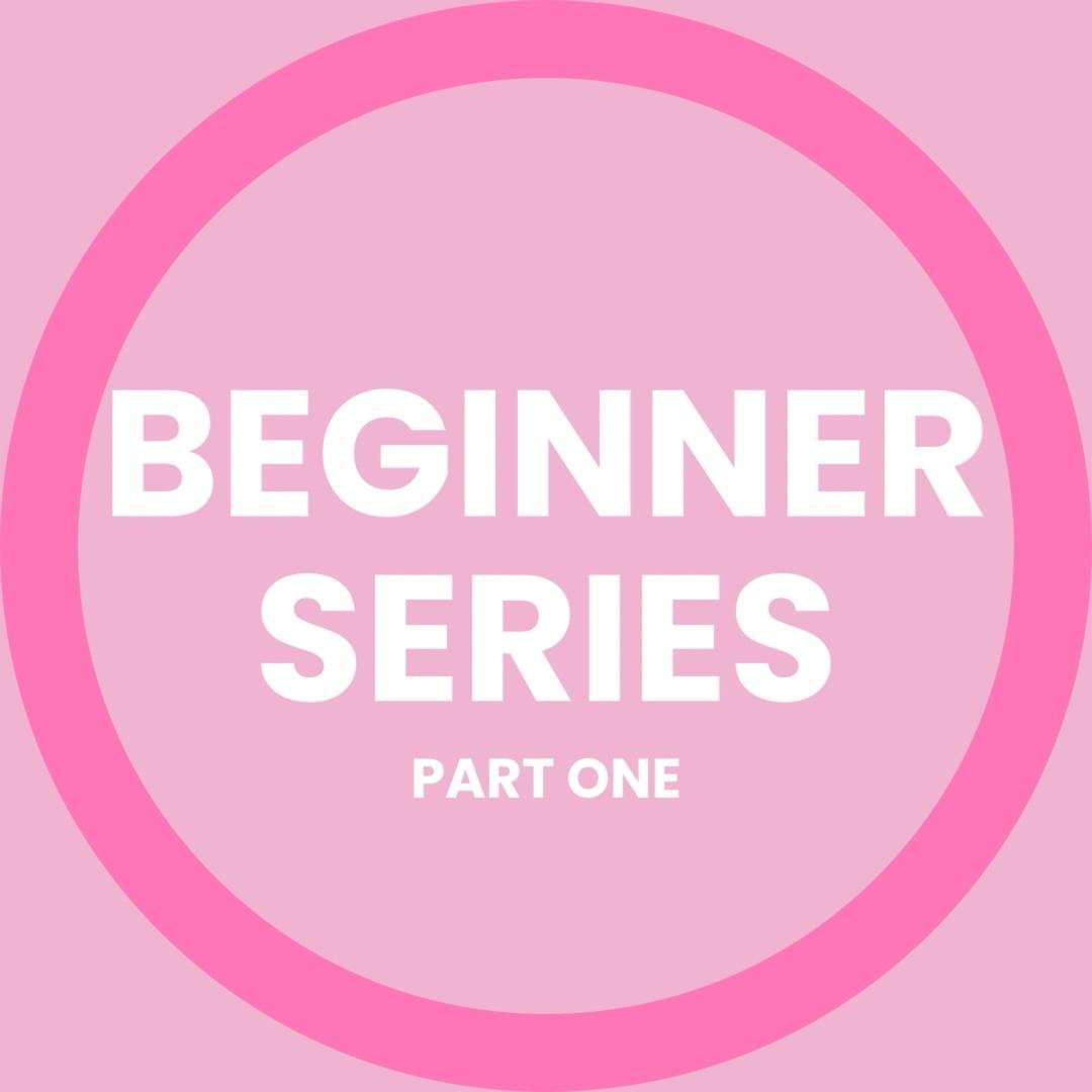 Beginner Series Pt. 1