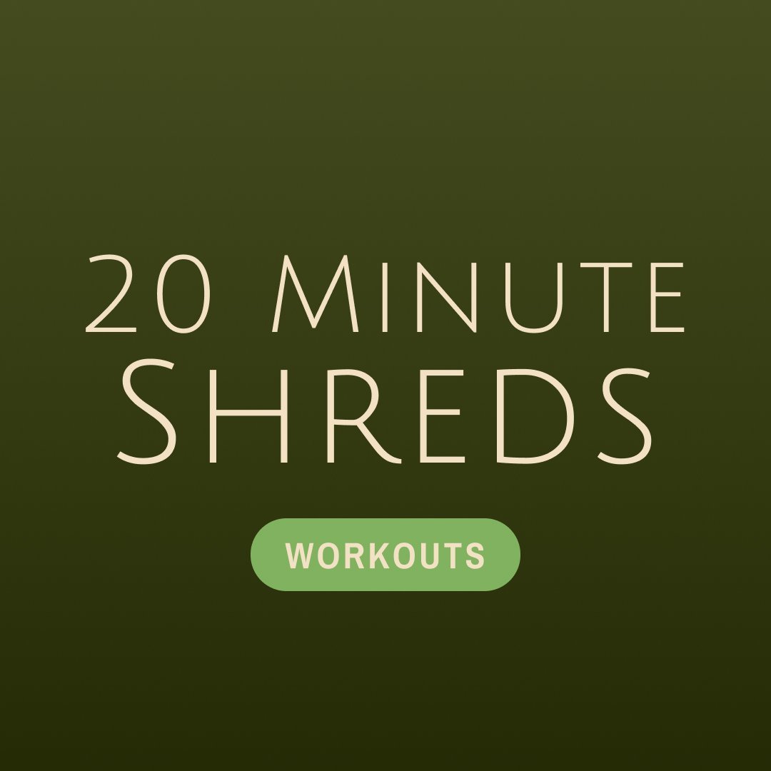 20 Min Shreds