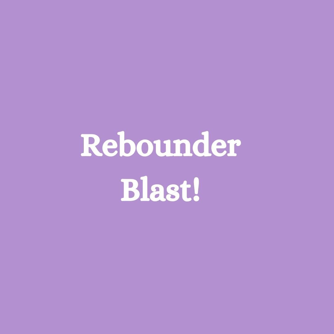 Rebounder Blast!