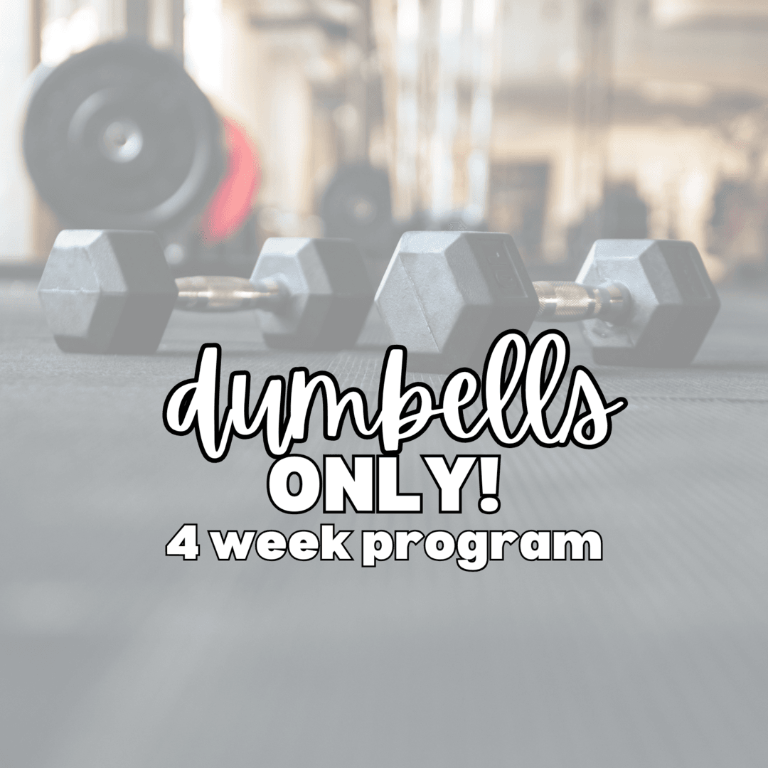 Dumbbells only: 4 week program