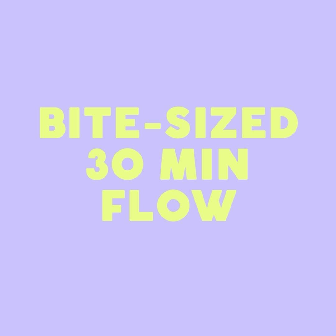 30 Minute Flow