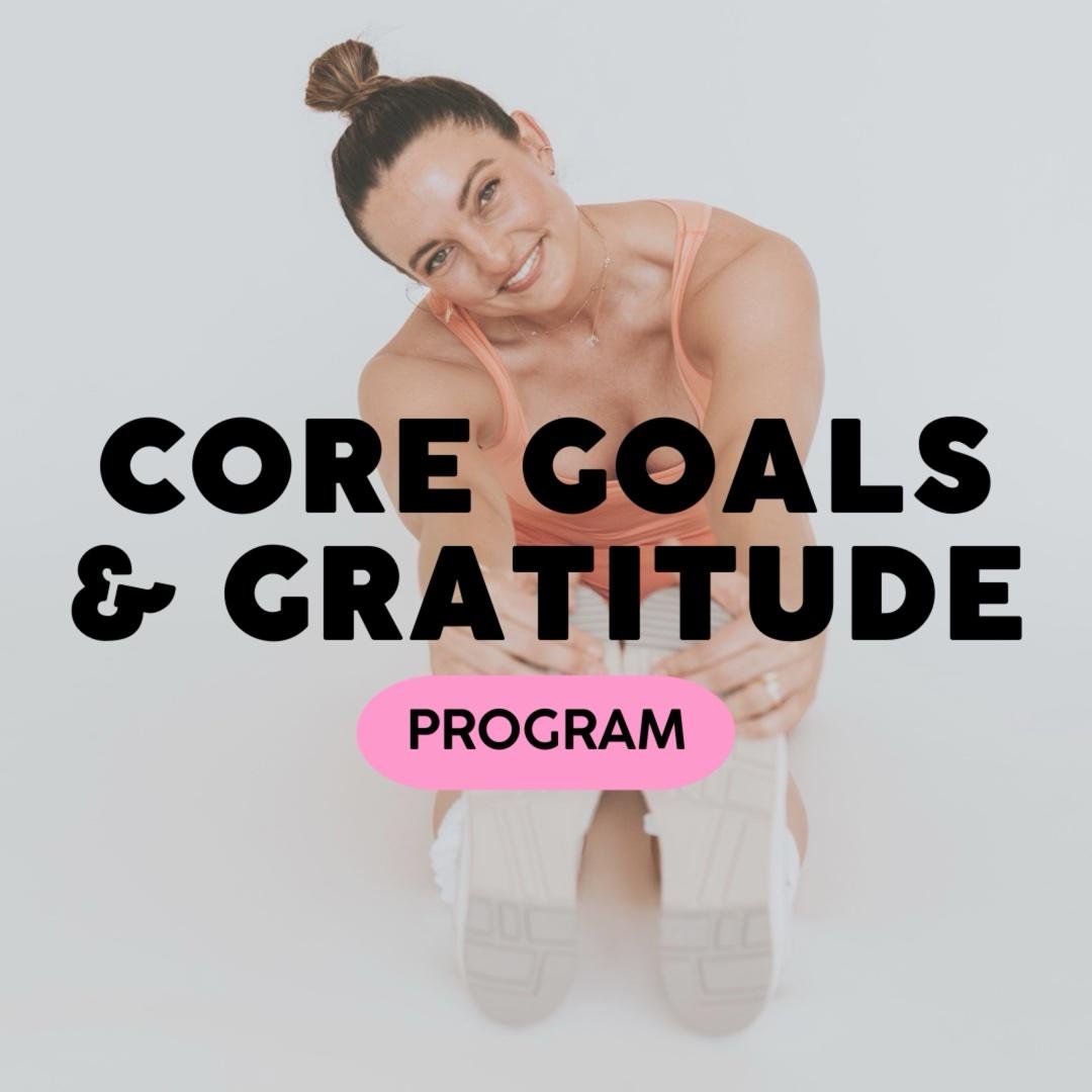 CORE Goals & Gratitude