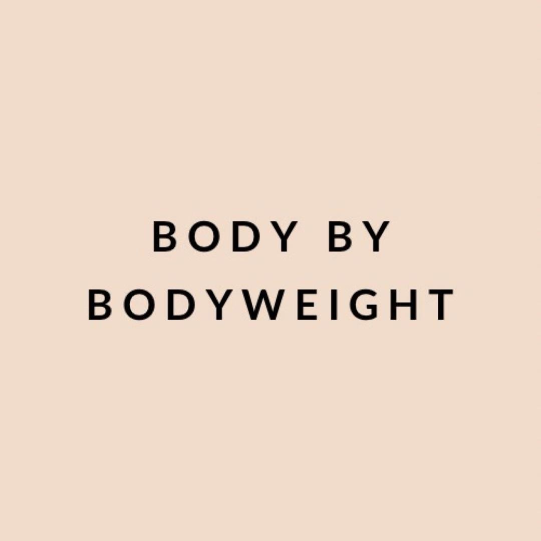 Body by Bodyweight