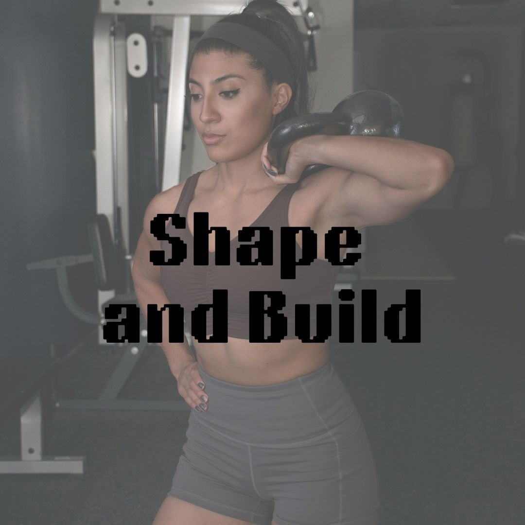 Shape and Build