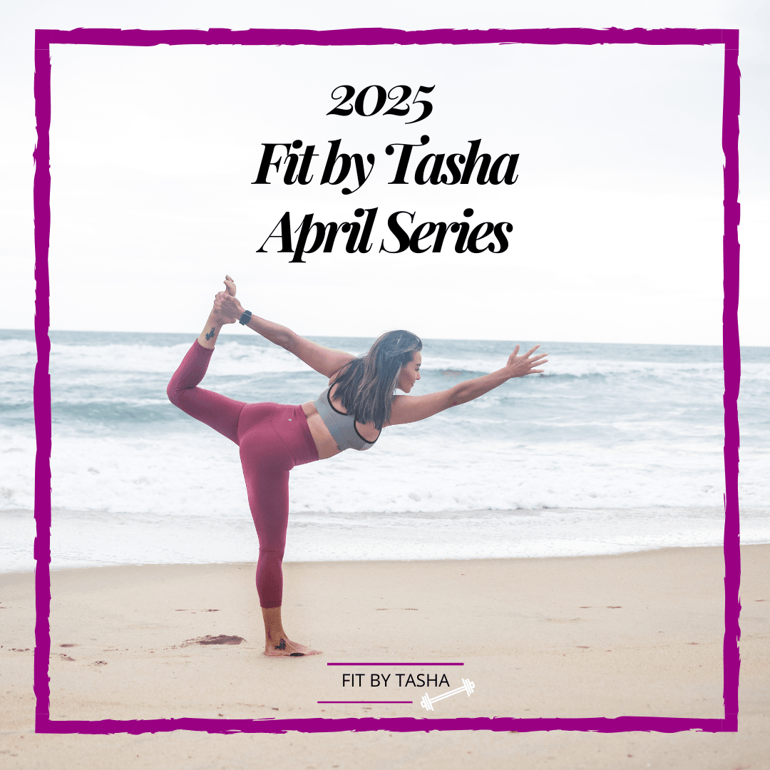 2025 Fit by Tasha April Series