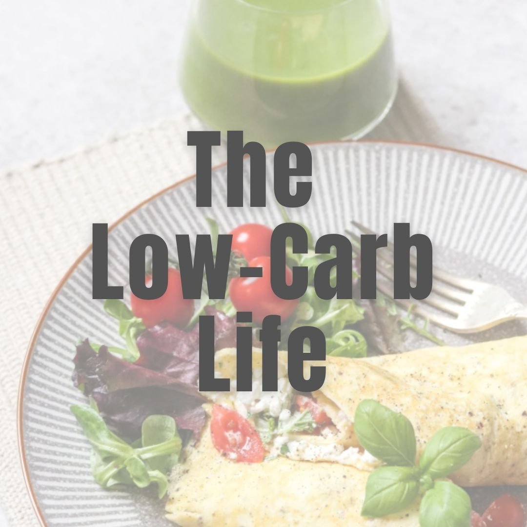 The Low-Carb Life