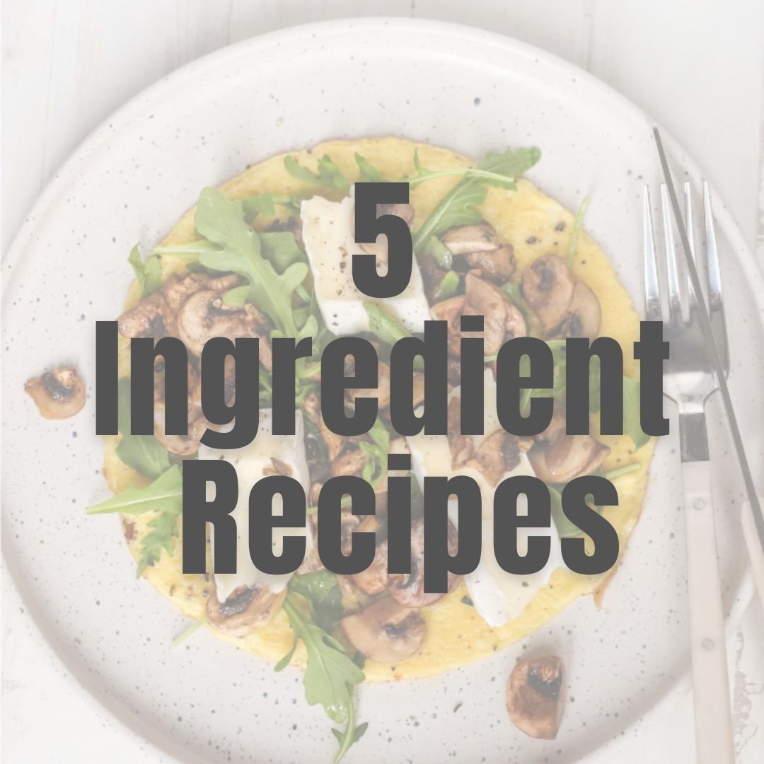 5 Ingredient Healthy Recipes
