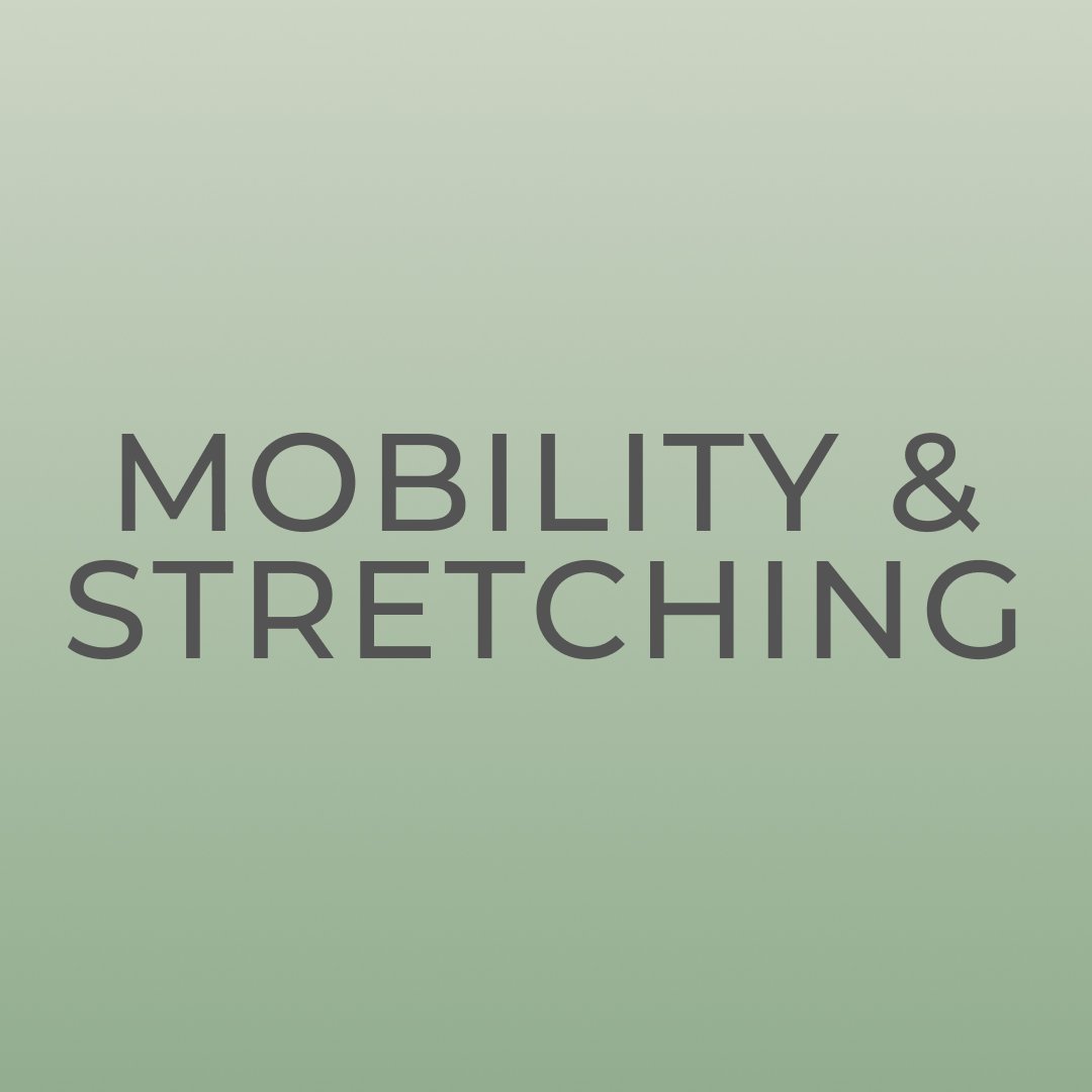Mobility & Stretching