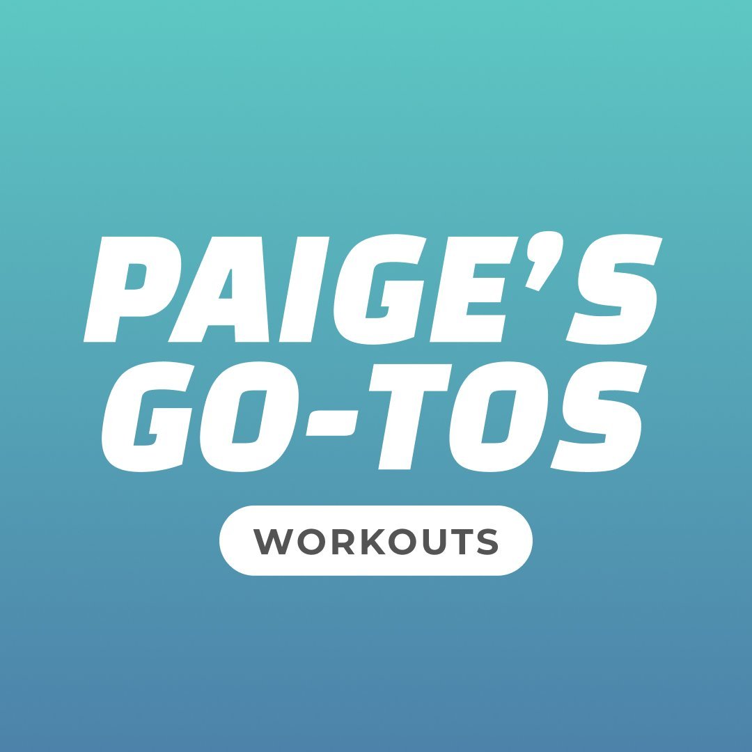 Paige's Go-Tos