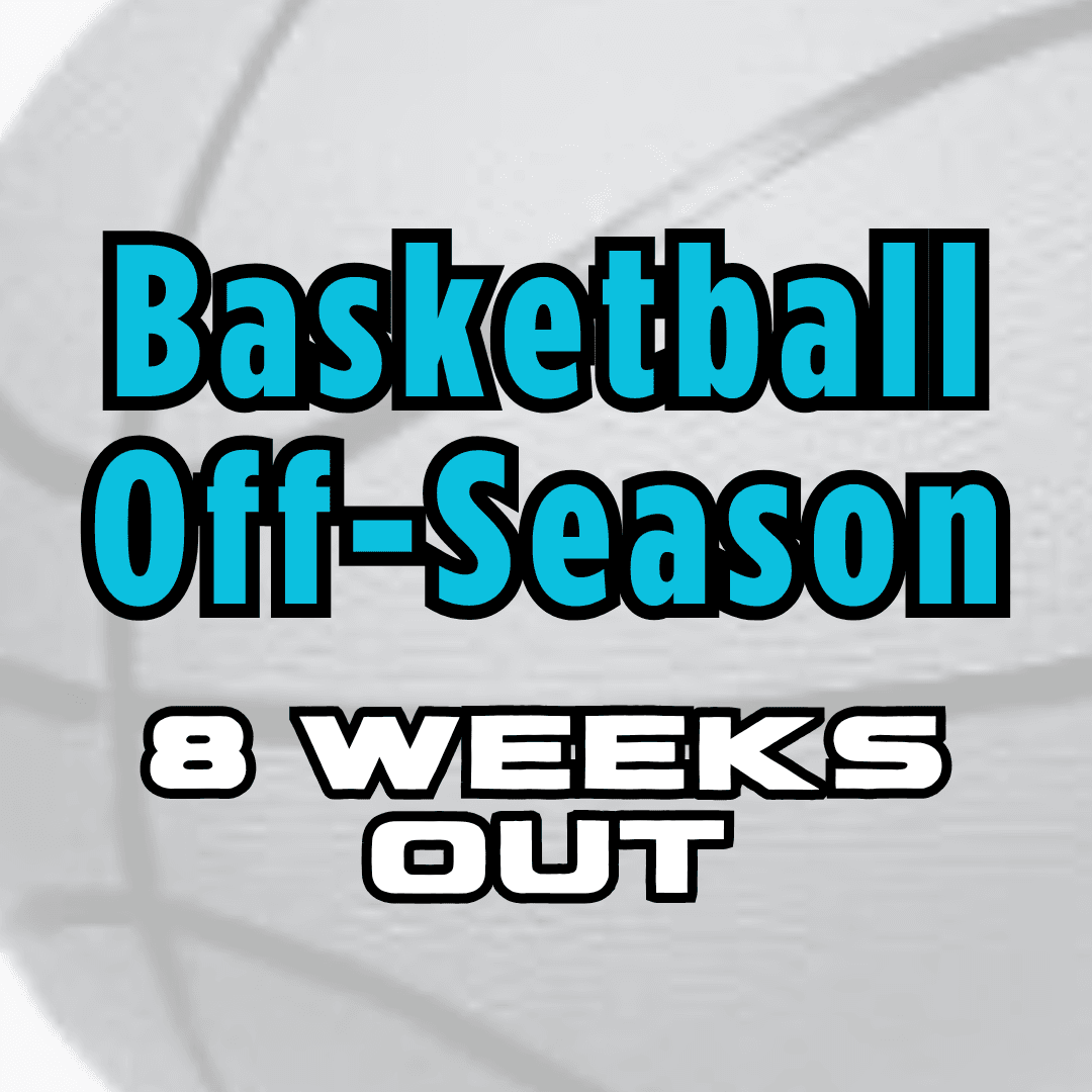 Basketball Off-Season (8 week program)