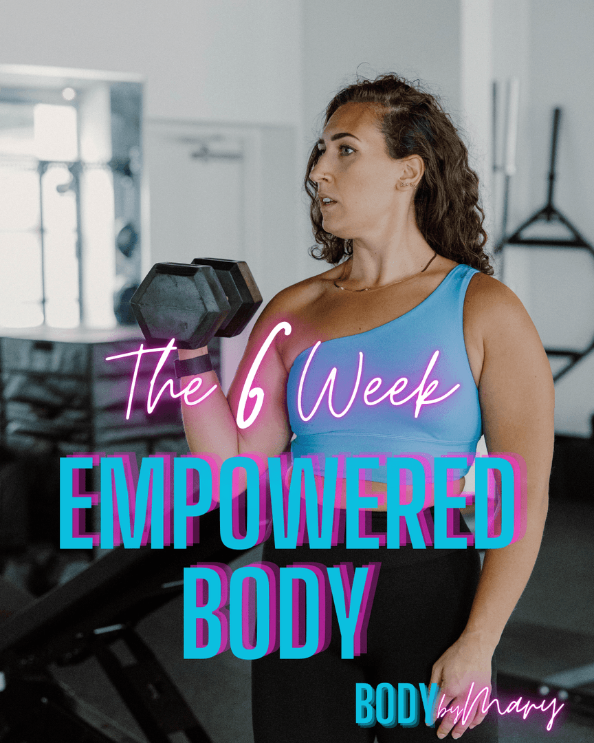 The 6 Week Empowered BODY