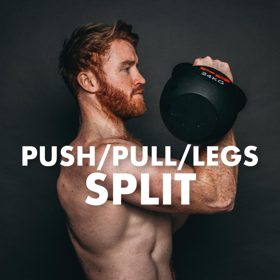 Push / Pull / Legs Split