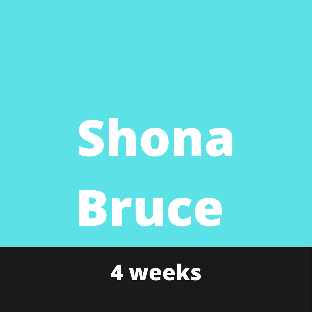 Shona Bruce - Week 1-4