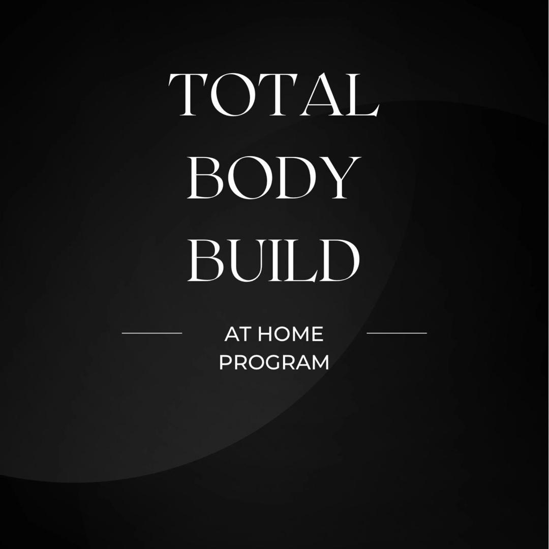 Total Body Build •At Home Program•