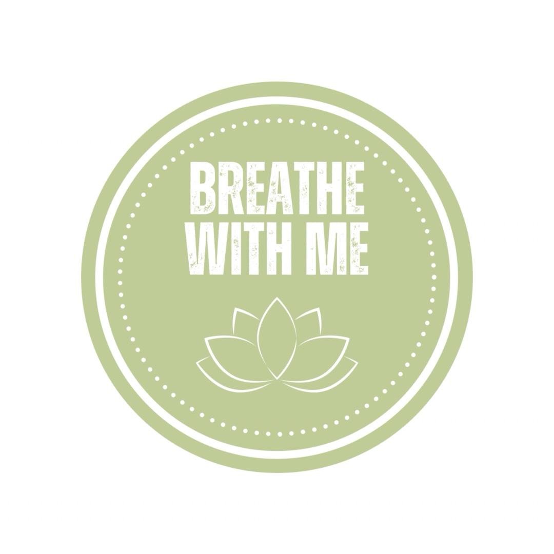 BREATHE WITH ME