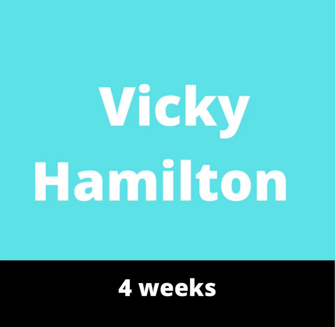 Vicky Hamilton - 4 Weeks