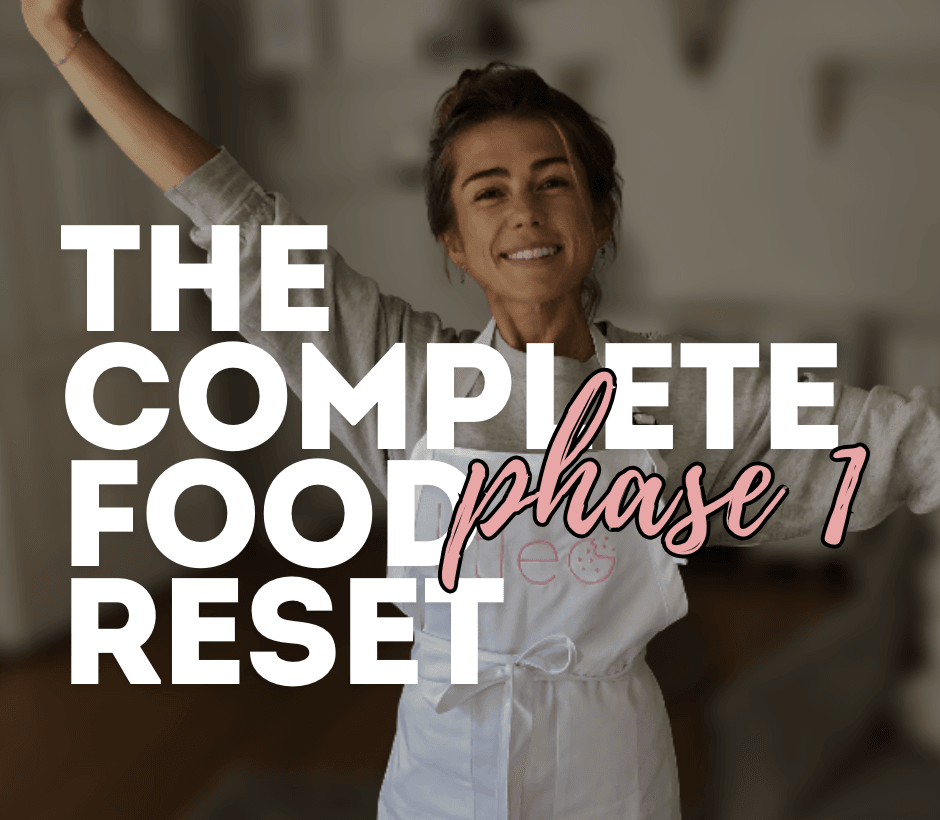 The Complete Food Reset - Phase 1