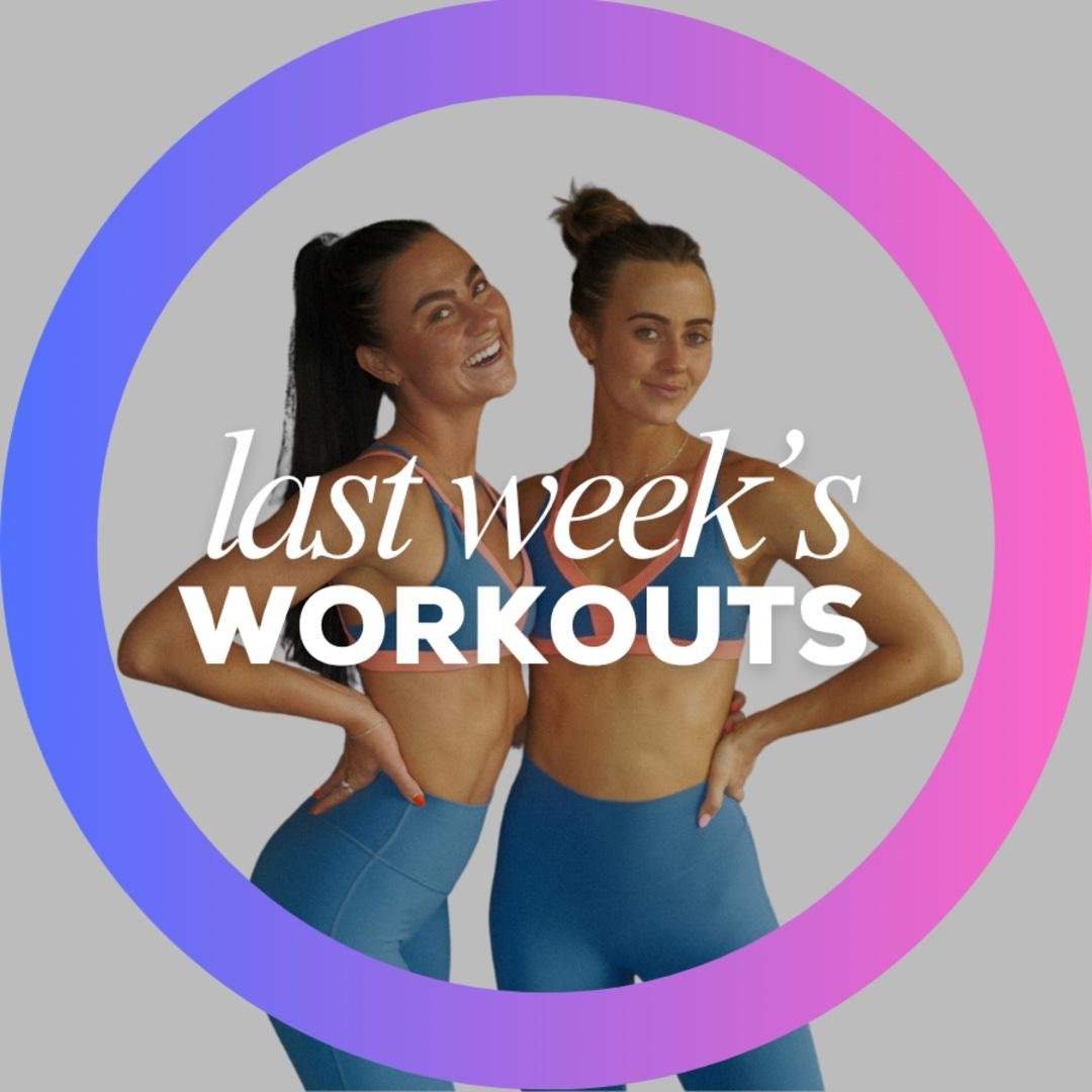 LAST WEEKS 
WORKOUTS