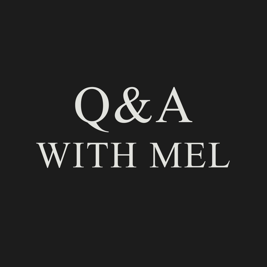 Q&A with Mel