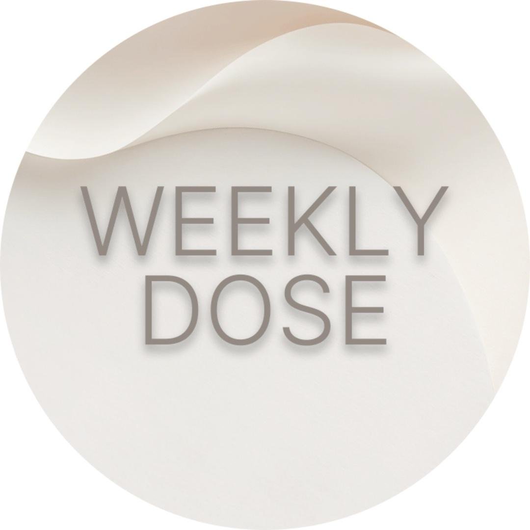 Weekly Dose