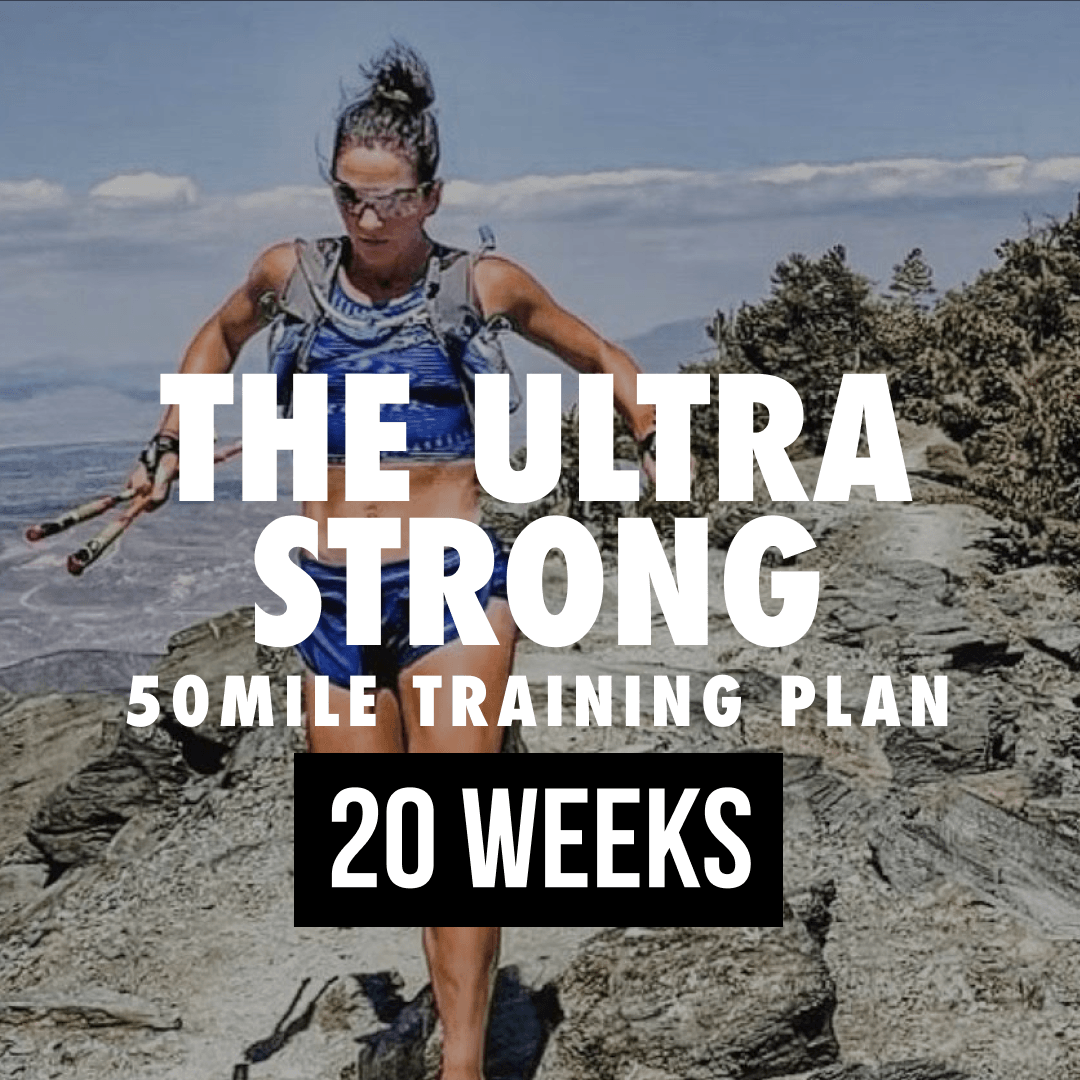THE ULTRA STRONG 50 MILE TRAINING PLAN
