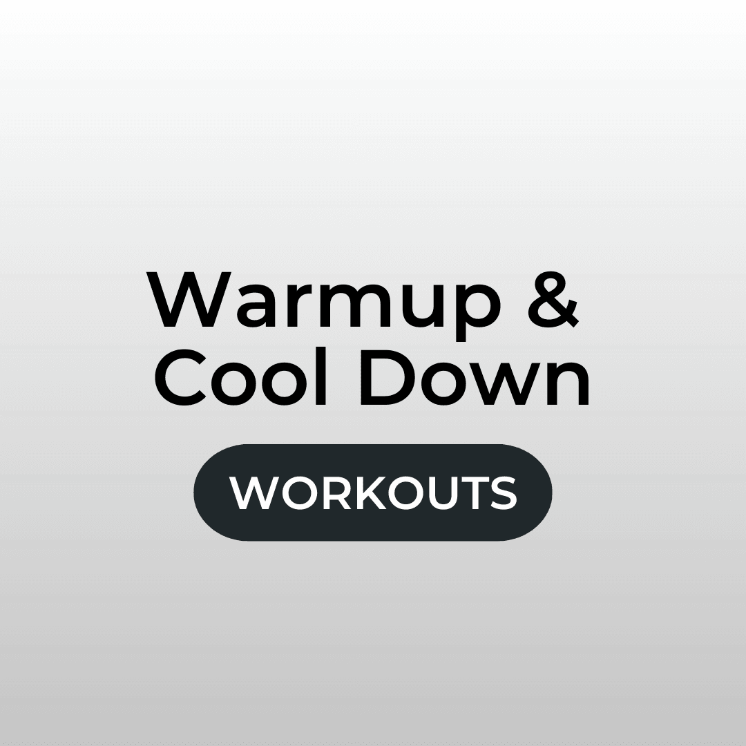 Warmups & Cooldowns