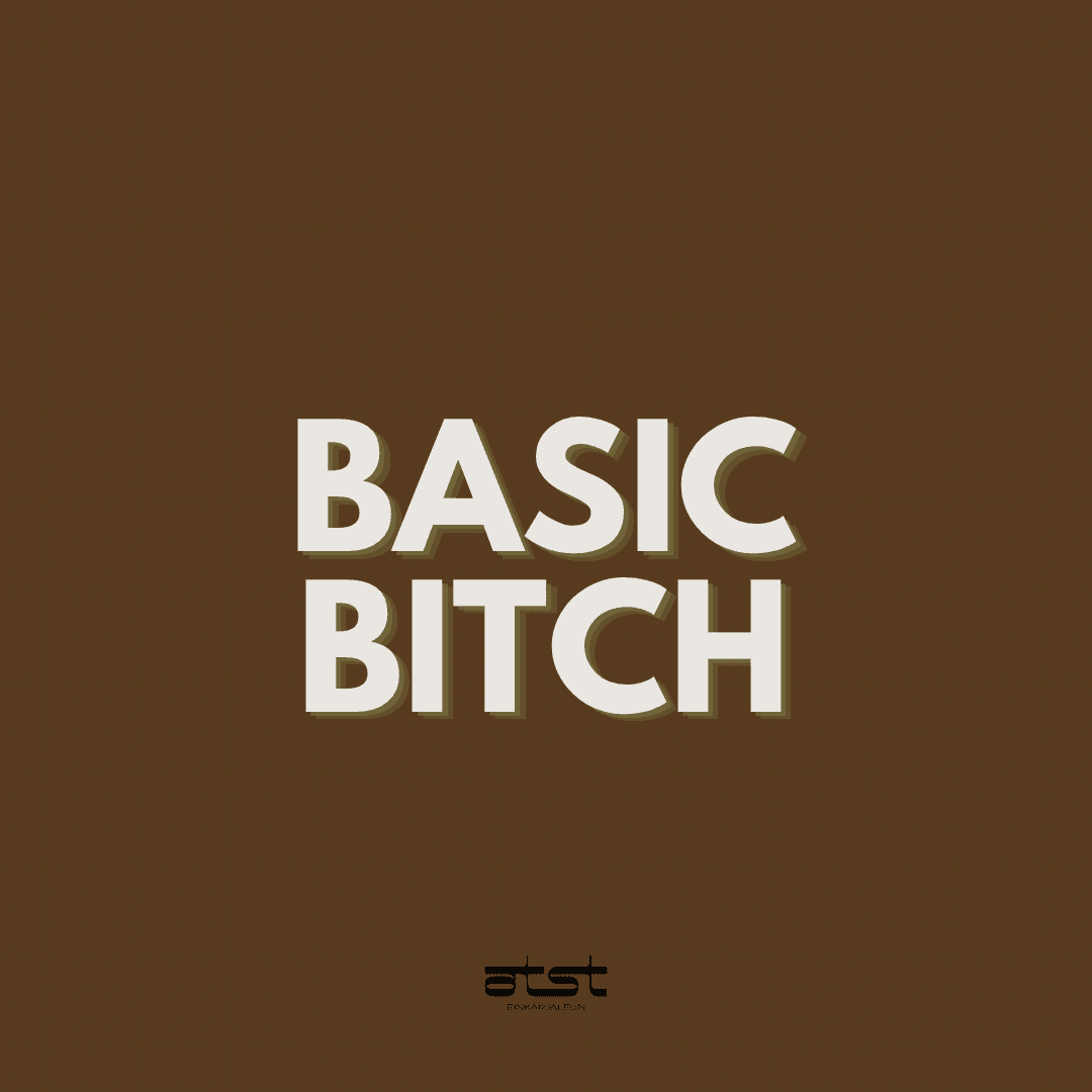 Basic bitch
